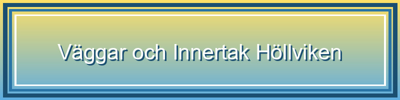 Väggar och Innertak i Höllviken