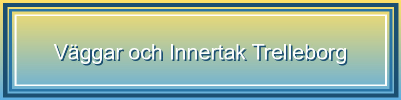 Väggar och Innertak i Trelleborg